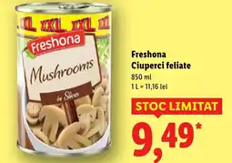 Lidl Freshona Ciuperci feliate Ofertă