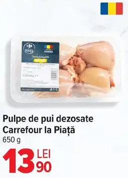 Carrefour Pulpe de pui dezosate Carrefour la Piaţă Ofertă