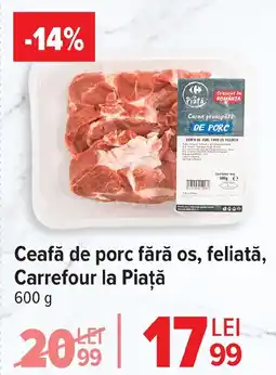 Carrefour Ceafă de porc fără os, feliată, Carrefour la Piață Ofertă