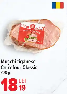 Carrefour Muşchi tigănesc Carrefour Classic Ofertă