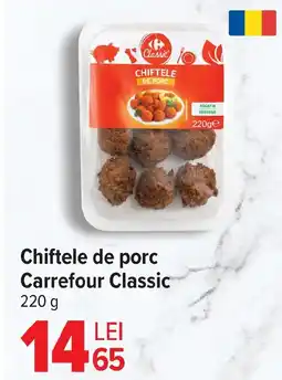 Carrefour Chiftele de porc Carrefour Classic Ofertă