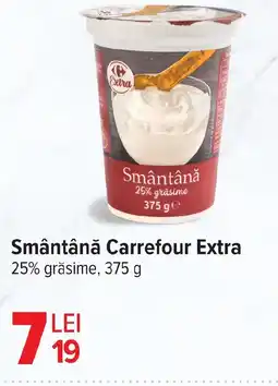 Carrefour Smântână Carrefour Extra Ofertă