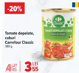 Carrefour Tomate depelate, cuburi Carrefour Classic Ofertă