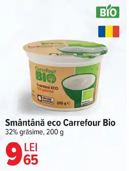 Carrefour Smântână eco Carrefour Bio Ofertă