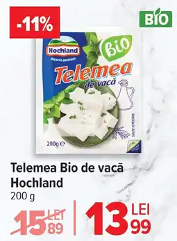 Carrefour Telemea Bio de vacă Hochland Ofertă