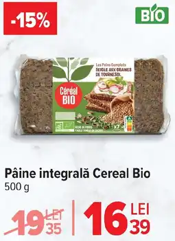 Carrefour Pâine integrală Cereal Bio Ofertă