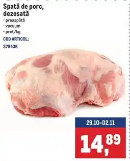 Metro Spată de porc, dezosată Ofertă