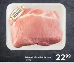 Selgros Friptură din pulpă de porc Ofertă