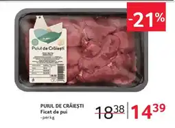 Selgros PUIUL DE CRĂIEȘTI Ficat de pui Ofertă