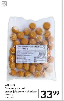 Selgros VALDOR Crochete de pui cu sos jalapeno - cheddar Ofertă