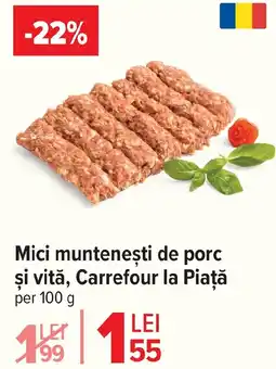 Carrefour Market Mici munteneşti de porc şi vită, Carrefour la Piaţă Ofertă