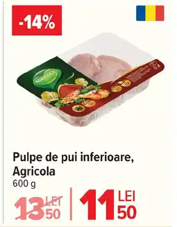 Carrefour Market Pulpe de pui inferioare, Agricola Ofertă