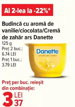 Carrefour Market Budincă cu aromă de vanilie/ciocolata/Cremă de zahăr ars Danette Ofertă