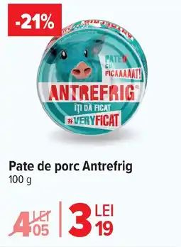 Carrefour Market Pate de porc Antrefrig Ofertă