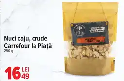 Carrefour Market Nuci caju, crude Carrefour la Piaţă Ofertă