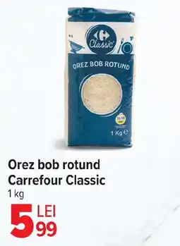 Carrefour Market Orez bob rotund Carrefour Classic Ofertă
