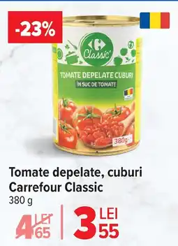 Carrefour Market Tomate depelate, cuburi Carrefour Classic Ofertă