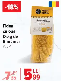 Carrefour Market Fidea cu ouǎ Drag de România Ofertă