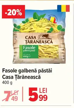 Carrefour Fasole galbenă păstăi Casa Țărănească Ofertă
