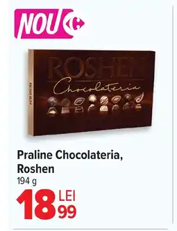 Carrefour Praline Chocolateria, Roshen Ofertă