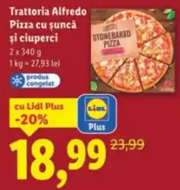 Lidl Trattoria Alfredo Pizza cu șuncă şi ciuperci Ofertă