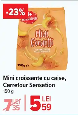 Carrefour Market Mini croissante cu caise, Carrefour Sensation Ofertă