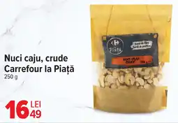 Carrefour Market Nuci caju, crude Carrefour la Piaţă Ofertă