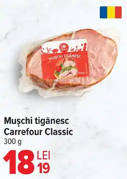 Carrefour Market Muşchi tigănesc Carrefour Classic Ofertă