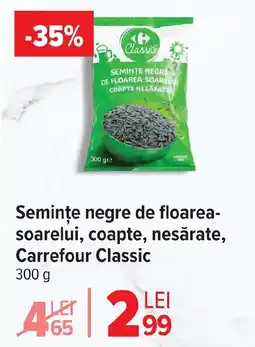 Carrefour Market Semințe negre de floarea- soarelui, coapte, nesǎrate, Carrefour Classic Ofertă