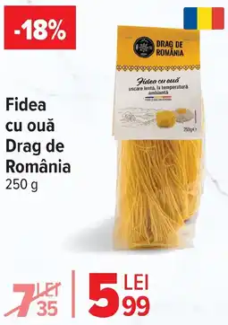 Carrefour Market Fidea cu ouǎ Drag de România Ofertă