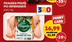 Penny Fragedo pulpă pui inferioară Ofertă
