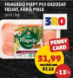 Penny Fragedo piept pui dezosat feliat, fără piele Ofertă