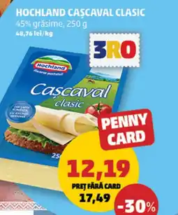 Penny Hochland cascaval clasic Ofertă