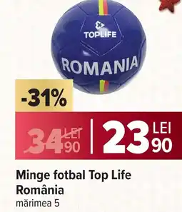 Carrefour Minge fotbal Top Life România Ofertă