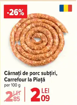 Carrefour Cârnaţi de porc subţiri, Carrefour la Piaţă Ofertă
