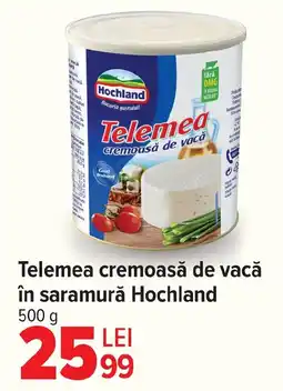 Carrefour Telemea cremoasă de vacǎ în saramurǎ Hochland Ofertă