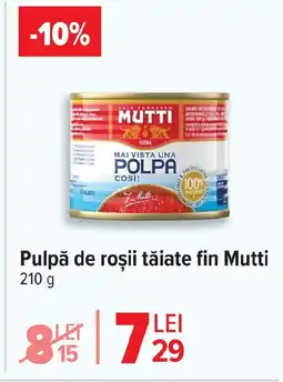 Carrefour Pulpă de roşii tăiate fin Mutti Ofertă