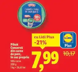 Lidl Pikok Conservǎ din carne de porc, in suc propriu Ofertă