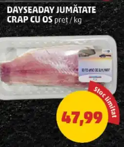 Penny Dayseaday jumătate crap cu os Ofertă