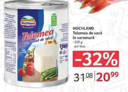 Selgros HOCHLAND Telemea de vacǎ în saramură Ofertă