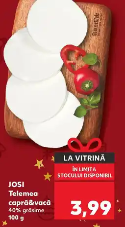 Kaufland JOSI Telemea caprǎ&vacă Ofertă