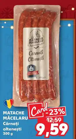 Kaufland MATACHE MĂCELARU Cârnaţi olteneşti Ofertă