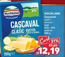 Kaufland HOCHLAND Caşcaval clasic / afumat / light Ofertă