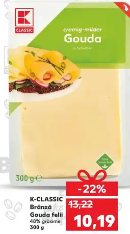 Kaufland K-CLASSIC Brânză Gouda felii Ofertă
