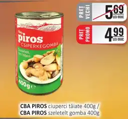 CBA CBA PIROS ciuperci tăiate Ofertă