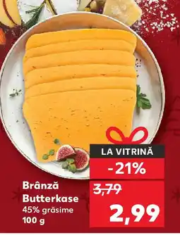 Kaufland Brânză Butterkase 45% grăsime Ofertă