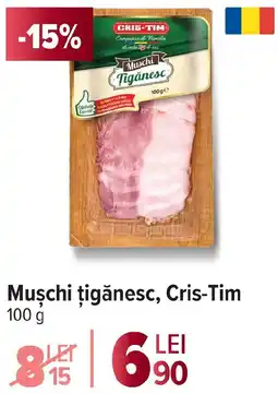Carrefour Muschi țigănesc, Cris-Tim Ofertă