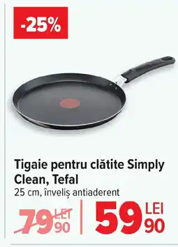 Carrefour Tigaie pentru clătite Simply Clean, Tefal Ofertă