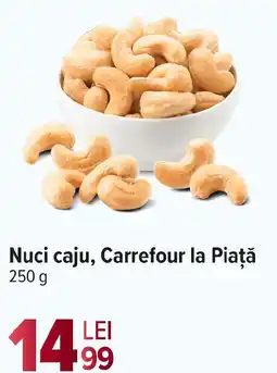 Carrefour Market Nuci caju, Carrefour la Piaţă Ofertă