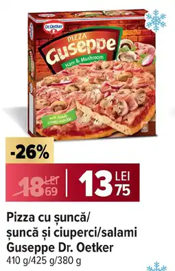 Carrefour Market Pizza cu șuncă/ şuncă şi ciuperci/salami Guseppe Dr. Oetker Ofertă